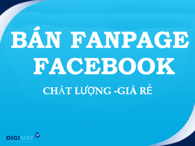 Dịch vụ bán Page Facebook giá rẻ, uy tín tại Digimat
