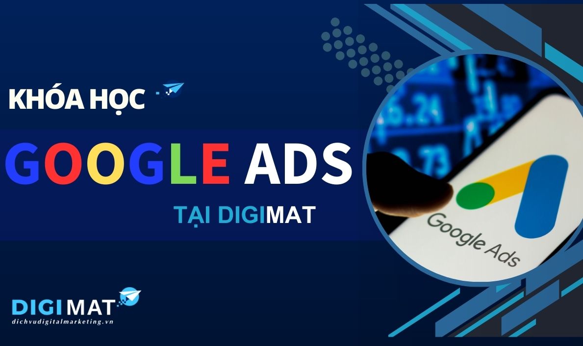 Học chạy quảng cáo Google ads đầy đủ từ cơ bản đến nâng cao 2023