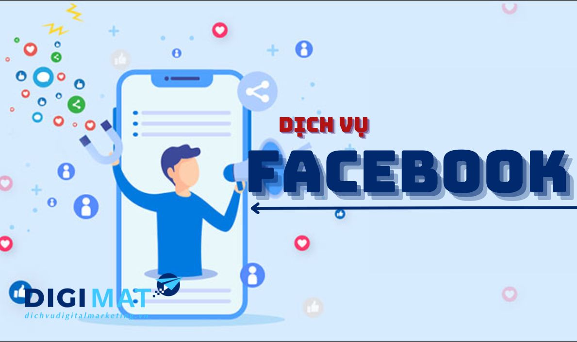 Tổng Hợp Các Dịch Vụ Facebook Uy Tín, Chuyên Nghiệp Tại DIGIMAT