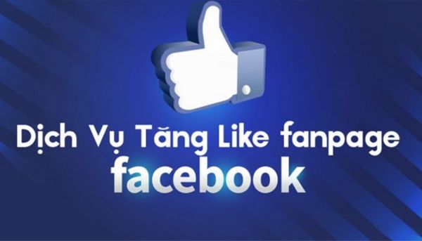 Dịch vụ tăng like fanpage facebook hữu ích